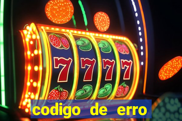 codigo de erro s105 bet365